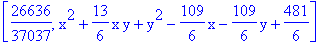 [26636/37037, x^2+13/6*x*y+y^2-109/6*x-109/6*y+481/6]